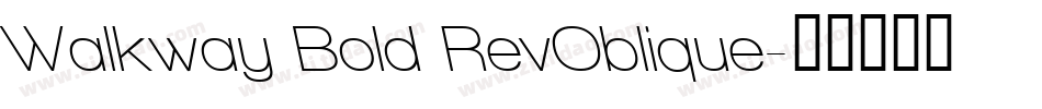 Walkway Bold RevOblique字体转换